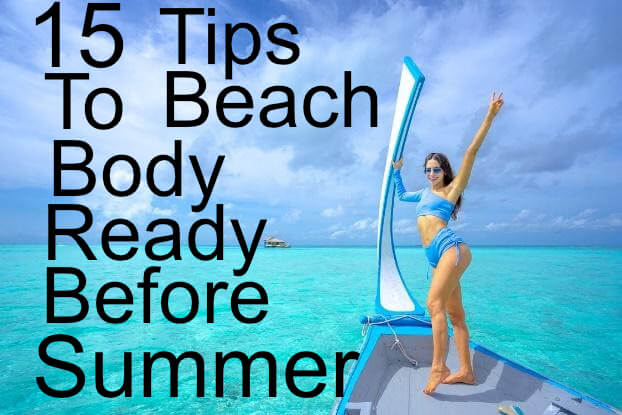 15 Tips To Get Beach Body Ready Before Summer Dancematronix